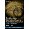 And Yucatan Incidents of Travel in Central America, Chiapas