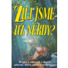 Žili jsme už někdy?
