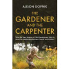 The Gardener and the Carpenter - Alison Gopnik, Vintage