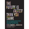 The Future Is Faster Than You Think