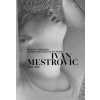 Ivan Meštrović (1883-1962) - Sandra Baborovská, Ondřej Vojtěchovský, Barbara Vujanović