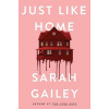 Just Like Home - Sarah Gailey