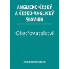 Ošetřovatelství - Anglicko-český a česko-anglický slovník - Baumruková Irena