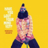 Fantastic Negrito - Have You Lost Your Mind Yet? / Digipack [CD]