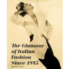 Glamour of Italian Fashion Since 1945