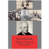 Ján Vojtaššák - Biskup v dejinách 20. storočia - Róbert Letz, Peter Jurčaga