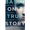 Based on a True Story - Delphine de Vigan, Bloomsbury Paperbacks