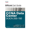 CCNA Data Center DCICN 200-150 - Chad Hintz, Cesar Obediente, Ozden Karakok