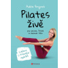 Pilates živě pro štíhlé pevné a zdravé tělo - Adéla Bryjová