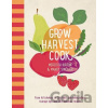 Grow Harvest Cook - Meredith Kirton, Mandy Sinclair