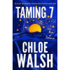 Taming 7 - Chloe Walsh, Piatkus Books