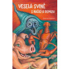 Veselá svině s račicí a depkou