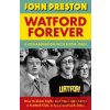 Watford Forever - Elton John, John Preston