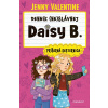 Denník (ne)slávnej Daisy B.: Príšerná sesternica - Jenny Valentine