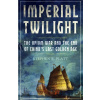 Imperial Twilight - Stephen R. Platt