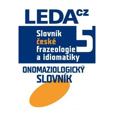 Slovník české frazeologie a idiomatiky 5 - František Čermák a kol.