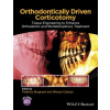 Orthodontically Driven Corticotomy - Tissue Engineering to Enhance Orthodontic and Multidisciplinary Treatment