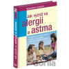 Jak vyzrát na alergii a astma - Rachel Warren Chadd, Liz Clasen