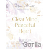 Clear Mind, Peaceful Heart - Terkeurst Lysa