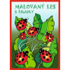Malovaný les s říkadly - omalovánky - Klára Trnková