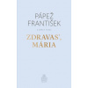Zdravas, Mária (2. vydanie) - Pápež František