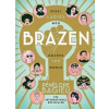 Brazen: Rebel Ladies Who Rocked the World - Penelope Bagieu, Ebury Press