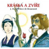 Kráska a zvíře - Leprince de Beaumont Jeanne-Marie