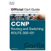 CCNP Routing and Switching ROUTE 300-101 Official Cert Guide - Kevin Wallace