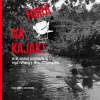 Hurá na kajak! - Velké vodácké dobrodružství podle fotografií Ladislava Sitenského - Kolektív