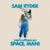 LP Sam Ryder: There's Nothing But Space, Man! LTD | CLR