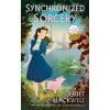 Synchronized Sorcery - Juliet Blackwell