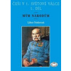 Češi v 1. světové válce 1. díl - Libor Nedorost