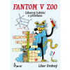 Fantom v ZOO - Křížovky a spojovačky - Libor Drobný