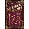 Sherlock Holmes a krvavá zrada - Latham Mark A