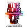All the Colours of the Dark - Chris Whitaker
