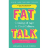Fat Talk : Coming of age in diet culture