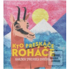 Kto preskáče Roháče (Jakub Ptačin, Juraj Raýman)