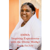 Amma: Inspiring Experiences With The Divine Mother
