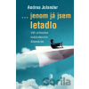 ... jenom já jsem letadlo - Andrea Jolander