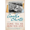 Come, Tell Me How You Live: Memories From Archaeological Expeditions In The Mysterious Middle East - Agatha Christie, HarperCollins Publishers