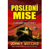 Poslední mise: Chrabří bojovníci - John F. Mullins