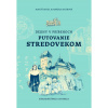 Putovanie stredovekom - Dejiny v príbehoch