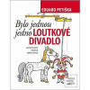 Bylo jednou jedno loutko… (Eduard Petiška, Helena Zmatlíková)