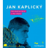 Jan Kaplický - Pro budoucnost a pro krásu