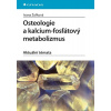 Osteologie a kalcium-fosfátový metabolizmus. Aktuální témata - Ivana Žofková