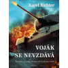 Voják se nevzdává - Richter Karel