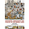 Seafarers, Merchants and Pirates in the Middle Ages