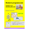 MODERNÍ PROGRAMOVÁNÍ UČEBNICE PRO STŘEDNĚ POKROČILÉ (Radek Vystavěl)