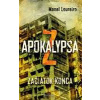 Apokalypsa Z - Začiatok konca - Loureiro Manel