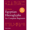 Egyptian Hieroglyphs for Complete Beginners